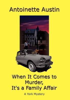 When It Comes to Murder, It's a Family Affair by Antoinette Austin image