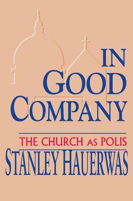 In Good Company by Stanley Hauerwas image