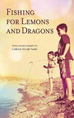 Fishing for Lemons and Dragons by Colleen Nicole Nolin image