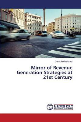 Mirror of Revenue Generation Strategies at 21st Century by Friday Israel Onoja image
