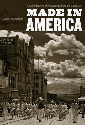 Made in America on Hardback by Claude S Fischer