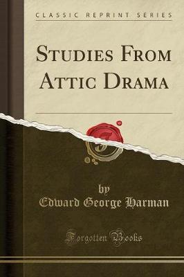 Studies from Attic Drama (Classic Reprint) image