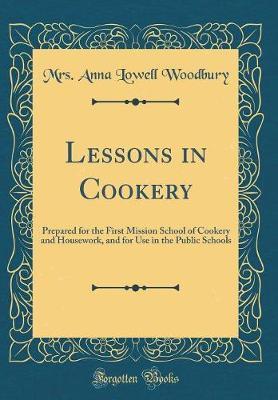 Lessons in Cookery by Mrs Anna Lowell Woodbury image