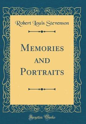 Memories and Portraits (Classic Reprint) by Robert Louis Stevenson image