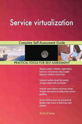 Service Virtualization Complete Self-Assessment Guide by Gerardus Blokdyk image