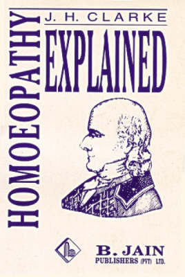 Homoeopathy Explained by J.H. Clarke image