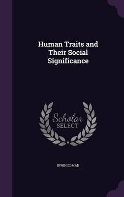 Human Traits and Their Social Significance on Hardback by Irwin Edman