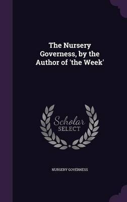 The Nursery Governess, by the Author of 'The Week' image