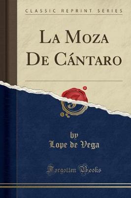 La Moza de C ntaro (Classic Reprint) by Lope , de Vega image