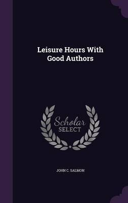 Leisure Hours with Good Authors image