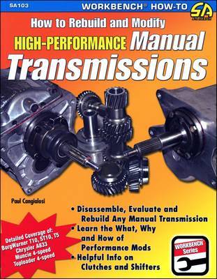 How to Rebuild & Modify High Performance Manual Transmissions by Paul Cangialosi