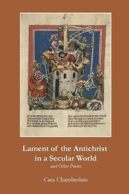 Lament of the Antichrist in a Secular World and Other Poems by Cara Chamberlain image