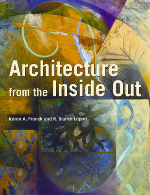 Architecture from the Inside Out by Karen A Franck image