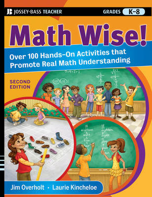 Math Wise! Over 100 Hands-On Activities that Promote Real Math Understanding, Grades K-8 by James L. Overholt image
