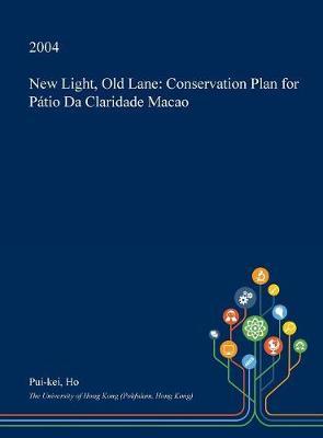 New Light, Old Lane on Hardback by Pui-Kei Ho