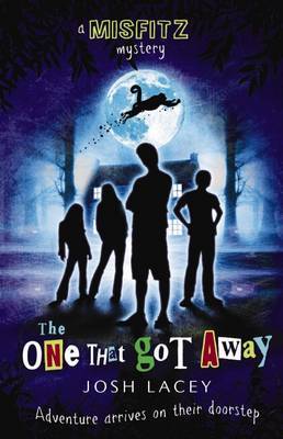 The One That Got Away (Misfitz Mystery #1) by Josh Lacey image
