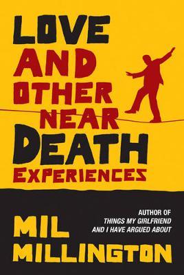 Love and Other Near Death Experiences by Mil Millington image