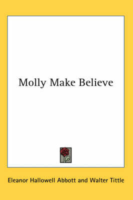 Molly Make Believe by Eleanor Hallowell Abbott image