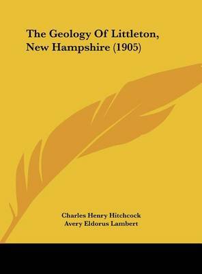 The Geology of Littleton, New Hampshire (1905) by Charles Henry Hitchcock image