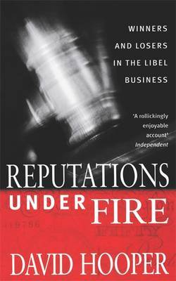 Reputations Under Fire: Winners and Losers in the Libel Business on Paperback by David Hooper