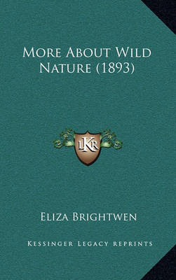 More about Wild Nature (1893) on Hardback by Eliza Brightwen