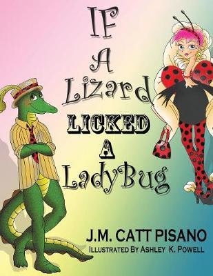 If a Lizard Licked a Ladybug by J M Catt Pisano image