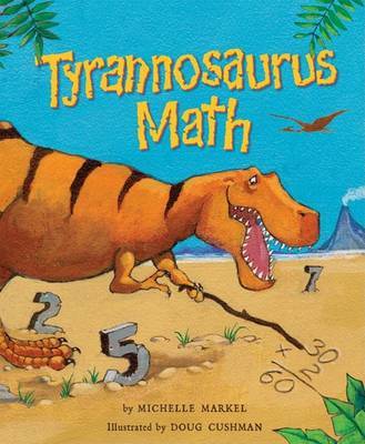 Tyrannosaurus Math by Michelle Markel image