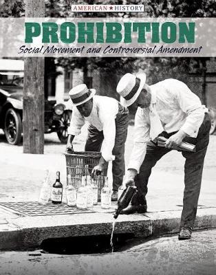 Prohibition: Social Movement and Controversial Amendment by Joan Stoltman image