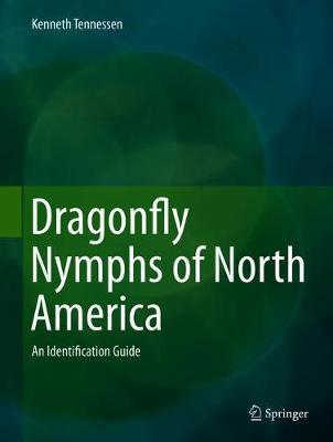Dragonfly Nymphs of North America by Kenneth Tennessen image