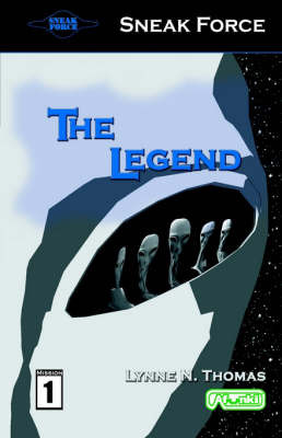 Sneak Force: Mission 1 the Legend by Lynne N. Thomas image