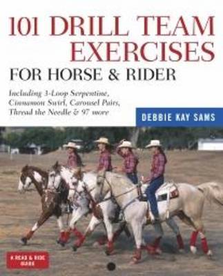101 Drill Team Excercises for Horse & Rider by Debbie Kay Sams image