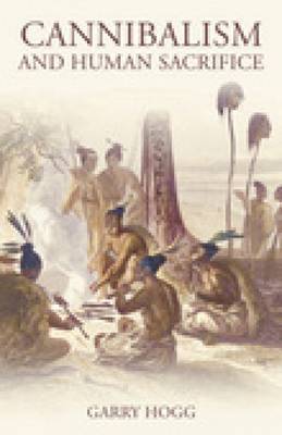 Cannibalism and Human Sacrifice by Garry Hogg image