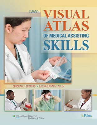 LWW's Visual Atlas of Medical Assisting Skills by Deborah J. Bedford image