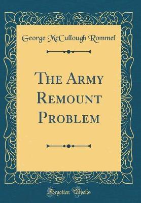 The Army Remount Problem (Classic Reprint) by George McCullough Rommel image