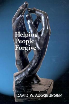 Helping People Forgive by David W Augsburger image