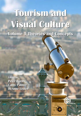 Tourism and Visual Culture, Volume 1 on Hardback