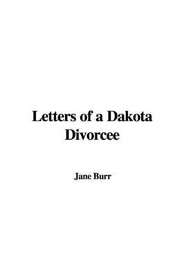 Letters of a Dakota Divorcee by Jane Burr image