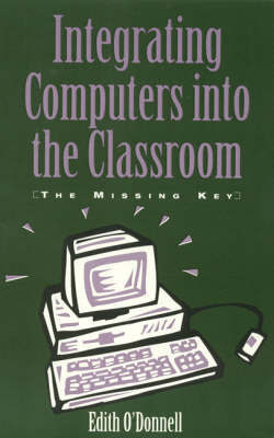 Integrating Computers into the Classroom by Edith J. O'Donnell image