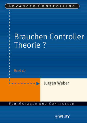 Brauchen Controller Theorie?: Wichtige Zusammenhange am Beispiel Der Kostenrechnung by Jurgen Weber image