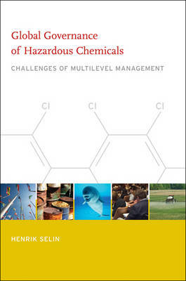 Global Governance of Hazardous Chemicals by Henrik Selin image
