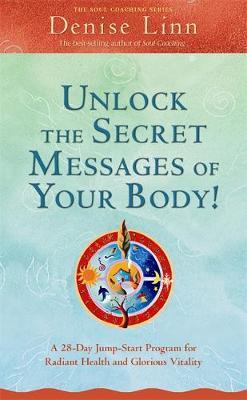 Unlock The Secret Messages of Your Body! by Denise Linn image