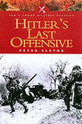 Hitler's Last Offensive on Paperback by Peter Elstob