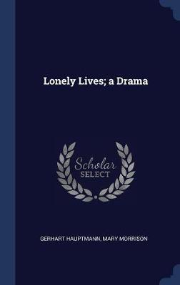 Lonely Lives; A Drama by Gerhart Hauptmann image