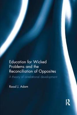 Education for Wicked Problems and the Reconciliation of Opposites by Raoul J. Adam image