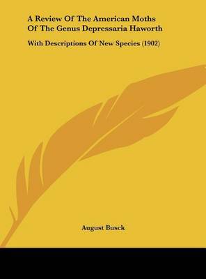 A Review of the American Moths of the Genus Depressaria Haworth: With Descriptions of New Species (1902) by August Busck image