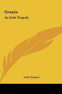 Grania: An Irish Tragedy by Gregory Lady Gregory image