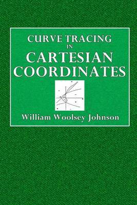 Curve Tracing in Cartesian Coordinates by William Woolsey Johnson image