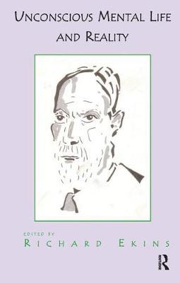 Unconscious Mental Life and Reality by Richard Ekins image
