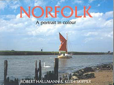 Norfolk - A Portrait in Colour by Robert Hallmann image