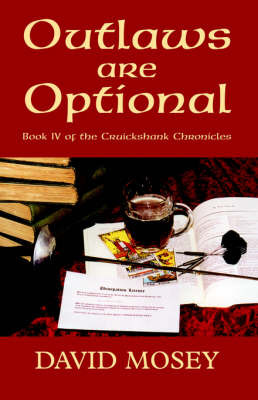 Outlaws Are Optional: Book IV of the Cruickshank Chronicles by David Mosey (Trowers and Hamlins, London) image